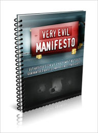 Title: Very Evil Manifesto: 5 Buried-In-The-Ground Article Marketing Deadly Secrets No One Wants You To Know! AAA+++, Author: Bdp