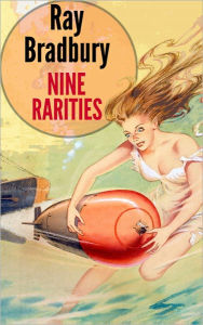 Title: Nine Rarities, Author: Ray Bradbury