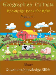 Title: Kids Knowledge Geographical Epithets Medium : Teach Geographical Epithets To Kids Medium Level, Author: Sham