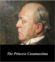 Title: The Princess Casamassima (Illustrated), Author: Henry James