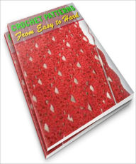 Title: Crochet Patterns: From Easy To Hard, Author: Anonymous