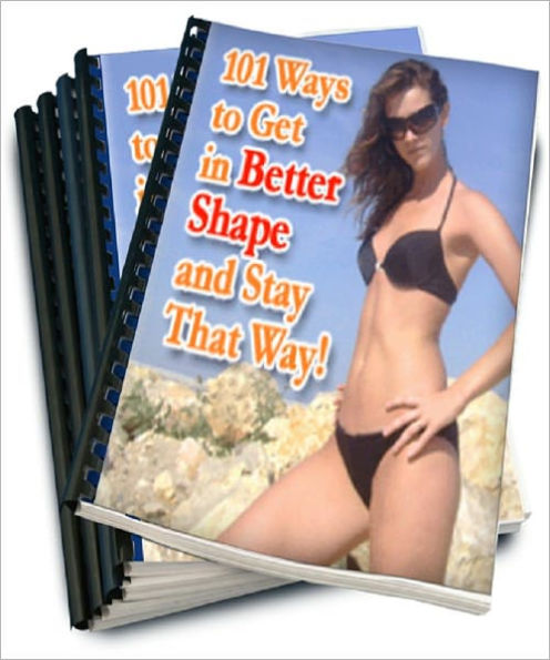 101 Ways To Get in Better Shape and Stay That Way