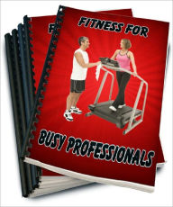 Title: Fitness for Busy Professionals, Author: Anonymous