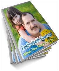 Title: Family Health Coverage: What You Need to Know, Author: Anonymous