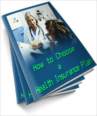 Title: How to Choose a Health Insurance Plan, Author: Anonymous