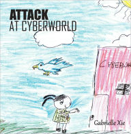 Title: Attack at Cyberworld, Author: Gabrielle Xie