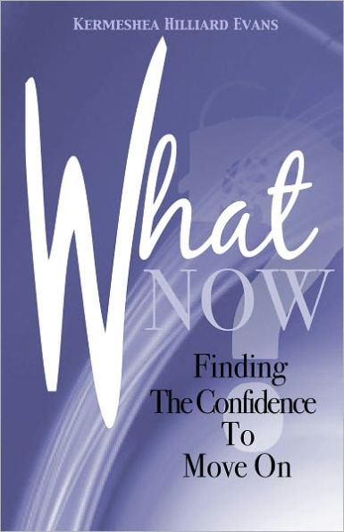 What Now? Finding the Confidence to Move On