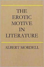 Title: The Erotic Motive in Literature, Author: Albert Mordell