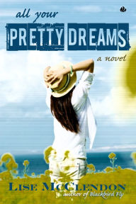 Title: All Your Pretty Dreams, Author: Lise McClendon