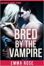 Title: Bred By The Vampire, Author: Emma Rose