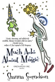 Title: Much Ado About Magic, Author: Shanna Swendson