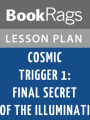 Cosmic Trigger I: Final Secret of the Illuminati Lesson Plans