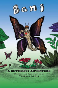 Title: Bani A Butterfly Adventure, Author: Terence Lewis
