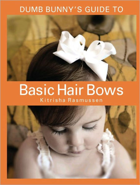 Dumb Bunny's Guide to Basic Hair Bows