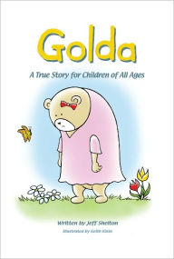 Title: Golda: A True Story For Children Of All Ages, Author: Jeff Shelton