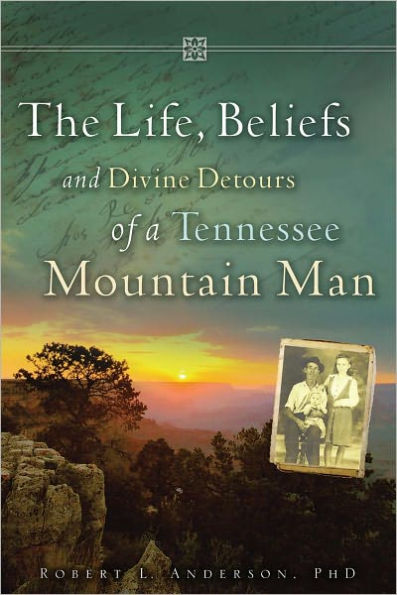 The Life, Beliefs and Divine Detours of a Tennessee Mountain Man