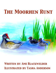 Title: The Moorhen Runt, Author: ami Blackwelder