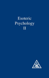 Title: Esoteric Psychology, Volume II, Author: ALICE A. BAILEY