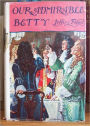 Our Admirable Betty: A Romance and Humor Classic By Jeffery Farnol! AAA+++