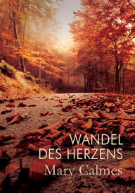 Title: Wandel des Herzens, Author: Mary Calmes