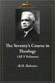 Title: The Seventy's Course in Theology (All 5 Volumes), Author: B. H. Roberts