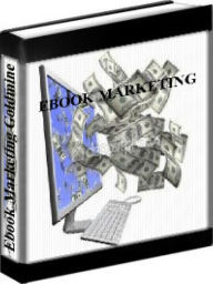 Title: Ebook Marketing Goldmine - How To Make Money Online With Ebooks, Author: John Reesea