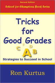 Title: Tricks for Good Grades (Second Edition), Author: Ron Kurtus