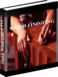 Title: Wood Finishing - How To Finish Wood Like A Pro, Author: Bob Villa