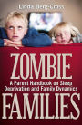 Zombie Families: A Parent Handbook on Sleep Deprivation and Family Dynamics