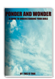 Title: Ponder and Wonder, Author: This is True