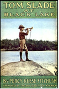 Title: Tom Slade at Black Lake, Author: Percy K. Fitzhugh