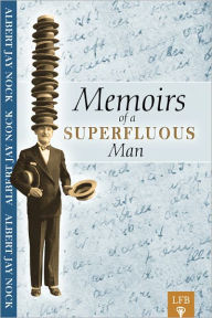 Title: Memoirs of a Superfluous Man (LFB), Author: Albert Jay Nock