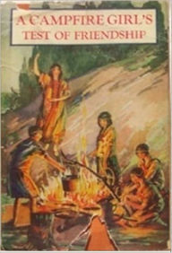 Title: A Camp Fire Girl's Test of Friendship, Author: Jane L. Stewart