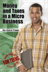 Title: Money and Taxes in a Micro Business, Author: Carol Topp