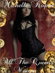 Title: Shimmy and Steam - Book Two - All The Queen's Women, Author: michelle kopra