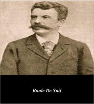 Title: Boule De Suif (Illustrated), Author: Guy de Maupassant