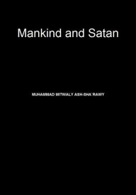 Title: Mankind and Satan, Author: Muhammad Mitwaly Ash-Sha'rawy