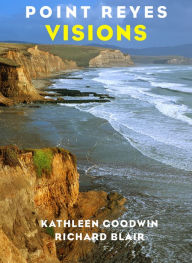 Title: Point Reyes Visions, Author: Kathleen Goodwin