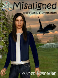 Title: Misaligned: The Celtic Connection, Author: Armen Pogharian