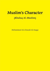 Title: Muslim's Character (Khuluq Al-Muslim), Author: Mohammed Al-Ghazali Al-Saqqa