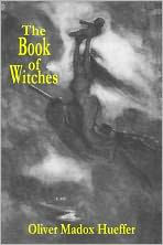 Title: The Book of Witches, Author: Oliver Madox Hueffer