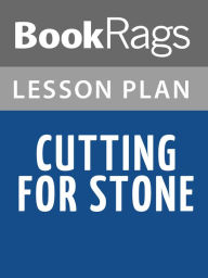 Title: Cutting for Stone Lesson Plans, Author: BookRags