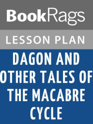 Title: Dagon and Other Macabre Tales Lesson Plans, Author: BookRags