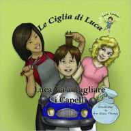 Title: Luca Va a Tagliare i Capelli, Author: Luca Lashes LLC