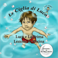 Title: Luca e La Prima Lezione in Piscina, Author: Luca Lashes LLC