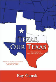 Title: Texas, Our Texas, Author: Ray Gansk