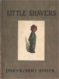 Title: Little Shavers, Author: James Robert Shavers