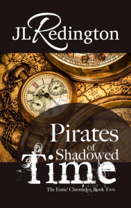 Title: Pirates of Shadowed Time, Author: JL Redington