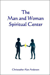 Title: The Man and Woman Spiritual Center, Author: Christopher Alan Anderson
