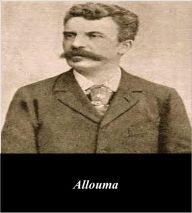 Title: Allouma (Illustrated), Author: Guy de Maupassant